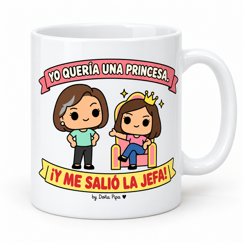 Taza blanca de cerámica con el diseño Yo quería una princesa y me salió la jefa